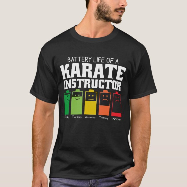 Battery Life Of A Karate Instructor T-Shirt (Front)