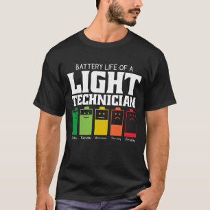 Battery Life Of A Light Technician T-Shirt