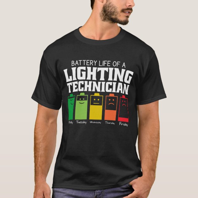 Battery Life Of A Lighting Technician T-Shirt (Front)