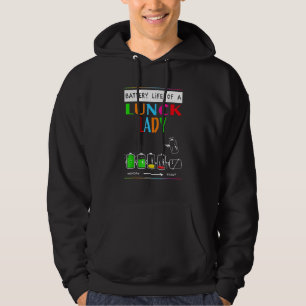 Battery Life Of A Lunch Lady Monday To Friday Wome Hoodie