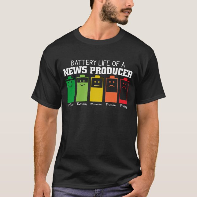 Battery Life Of A News Producer T-Shirt (Front)