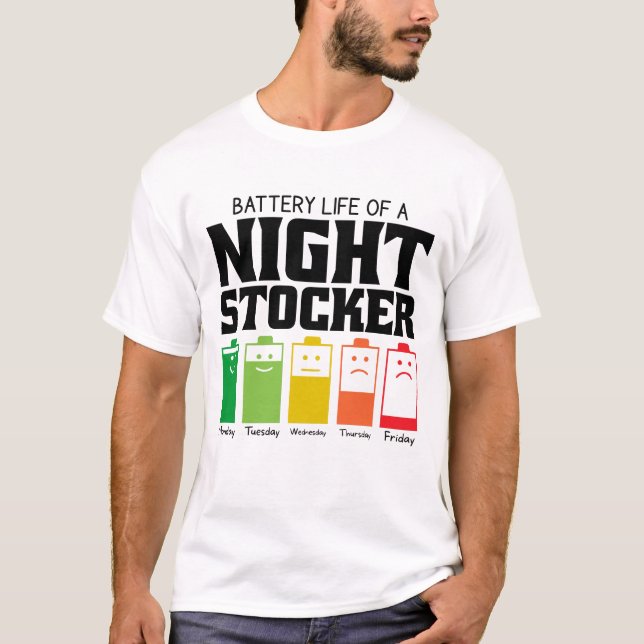 Battery Life Of A Night Stocker T-Shirt (Front)