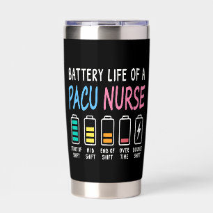 Battery life of a PACU nurse levels humor Insulated Tumbler