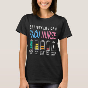 Battery life of a PACU nurse levels humor T-Shirt