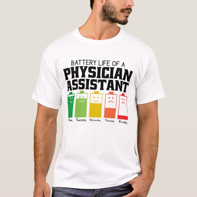 Battery Life Of A Physician Assistant T-Shirt (Front)