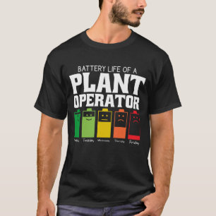 Battery Life Of A Plant Operator T-Shirt