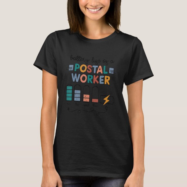 Battery Life Of A Postal Worker  Mailman Humor Pos T-Shirt (Front)