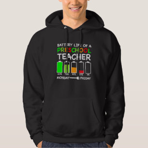 Battery Life Of A Preschool Teacher  Pre K Teachin Hoodie