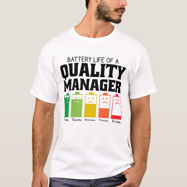 Battery Life Of A Quality Manager T-Shirt (Front)