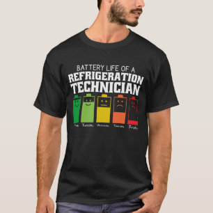 Battery Life Of A Refrigeration Technician T-Shirt