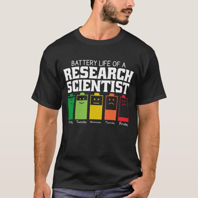 Battery Life Of A Research Scientist T-Shirt (Front)