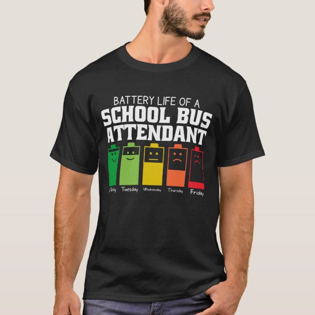 Battery Life Of A School Bus Attendant T-Shirt (Front)