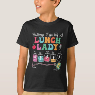 Battery Life Of A School Lunch Lady Back To School T-Shirt