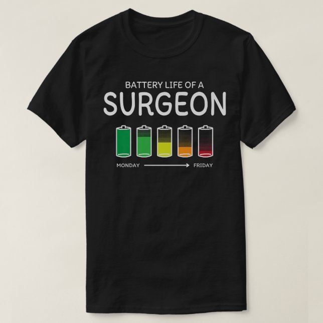 Battery Life of a Surgeon Friends Surgery Buddy T-Shirt (Design Front)