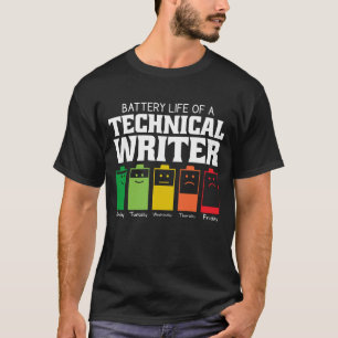 Battery Life Of A Technical Writer T-Shirt