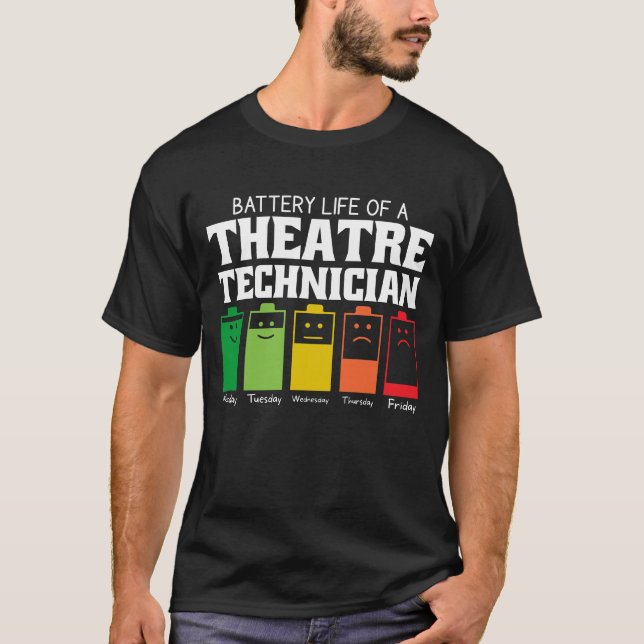 Battery Life Of A Theatre Technician T-Shirt (Front)