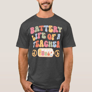 Battery Life Of Aeacher Backo School friend T-Shirt