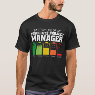 Battery Life Of An Associate Project Manager T-Shirt