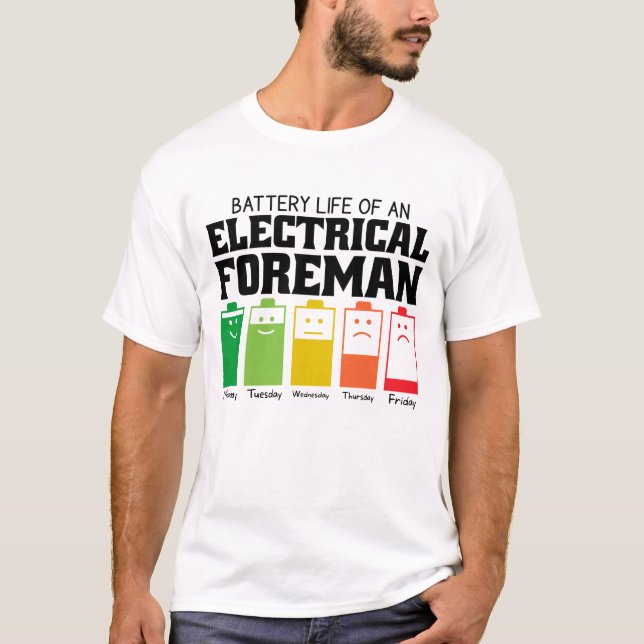 Battery Life Of An Electrical Foreman T-Shirt (Front)