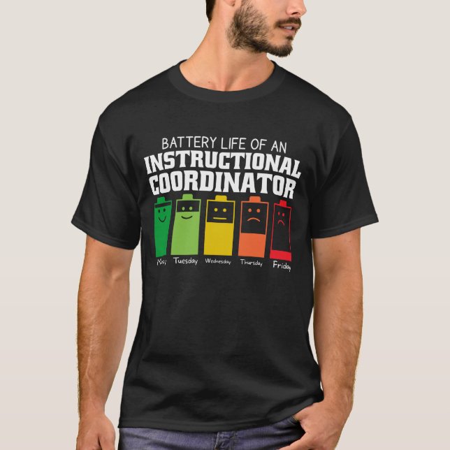 Battery Life Of An Instructional Coordinator T-Shirt (Front)