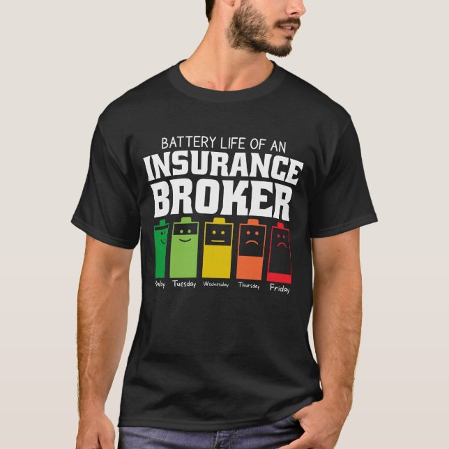 Battery Life Of An Insurance Broker T-Shirt (Front)