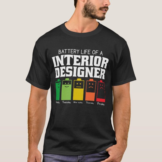 Battery Life Of An Interior Designer T-Shirt (Front)