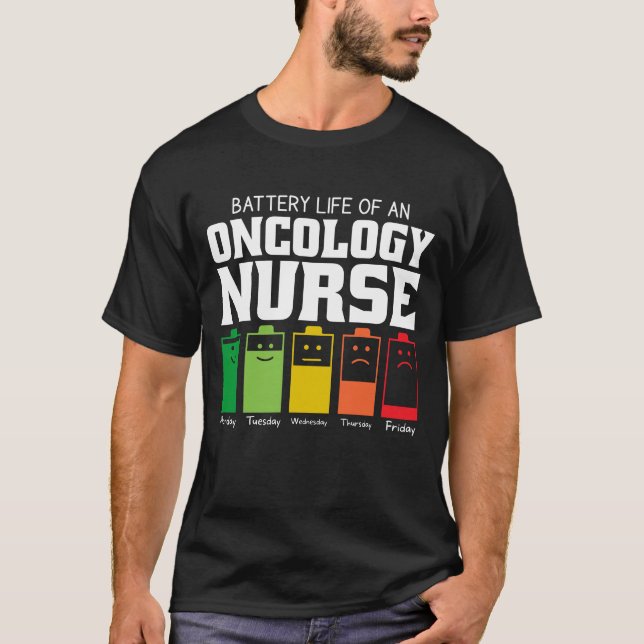 Battery Life Of An Oncology Nurse T-Shirt (Front)