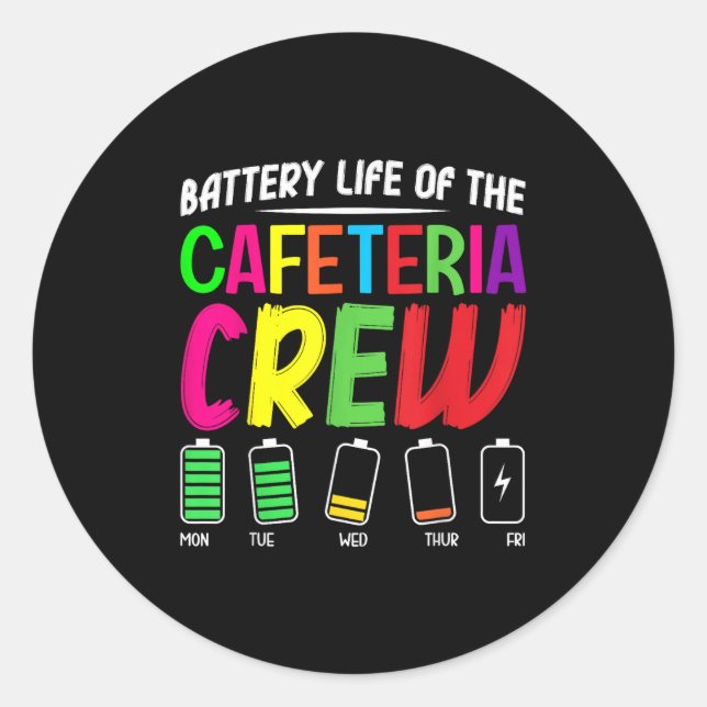 Battery Life Of The Cafeteria Crew - Funny School  Classic Round Sticker (Front)