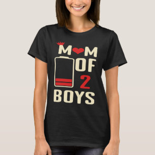 Battery  Mom Of 2 Boys Love Mom Quotes Mother's Da T-Shirt