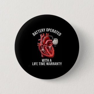 Battery operated with a life time warranty 2 inch round button