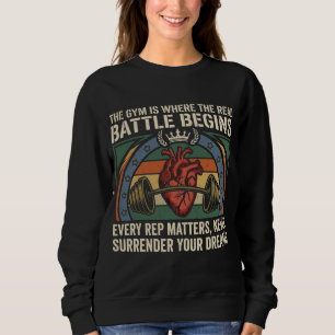 Battle Begins Gym Motivation Vintage Fitness Desig Sweatshirt