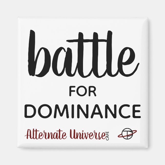 "Battle for Dominance" magnet (Front)