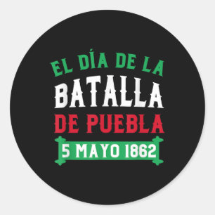 Battle Of Puebla For Cinco De Mayo  Classic Round Sticker