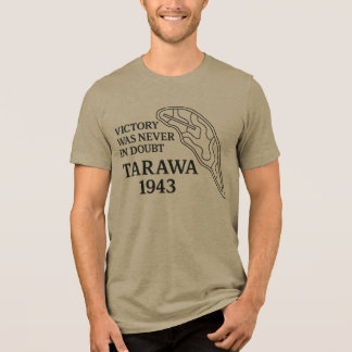 Battle of Tarawa 1943 – “Victory Was Never in Doub Tri-Blend Shirt