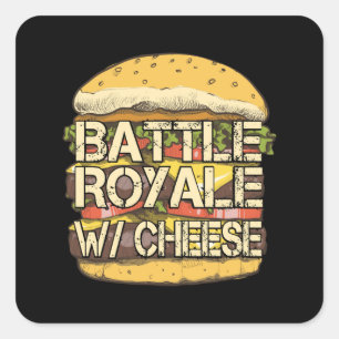 Battle Royale Cheese Funny - Battle Royale Love Square Sticker