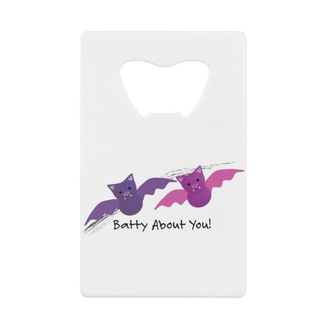 Batty About You Bats Credit Card Bottle Opener (Front)