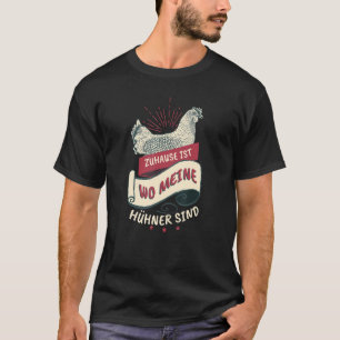Bauer Zuhause Ist Wo Meine Chickens Sind Farmer T-Shirt