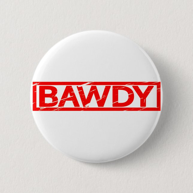Bawdy Stamp 2 Inch Round Button (Front)