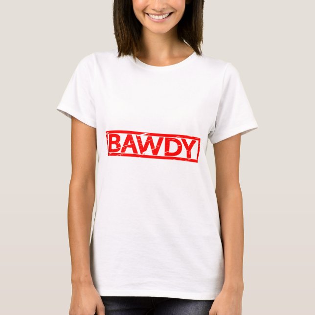 Bawdy Stamp T-Shirt (Front)