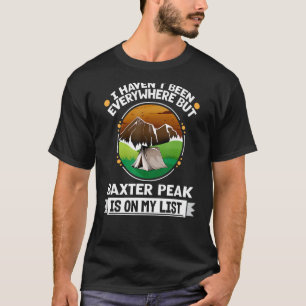 Baxter Peak Is On My List Hiking Camping Hiker Cam T-Shirt