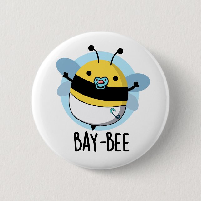 Bay-bee Funny Baby Bee Pun  2 Inch Round Button (Front)