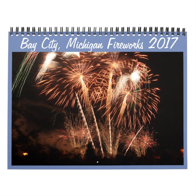 Bay City, Michigan Fireworks (2017) 2018 Calendar (Cover)