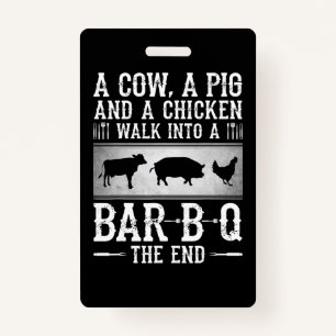 BBQ A Cow A Pig And A Chicken Walk Into BBQ Badge