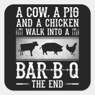 BBQ A Cow A Pig And A Chicken Walk Into BBQ Square Sticker