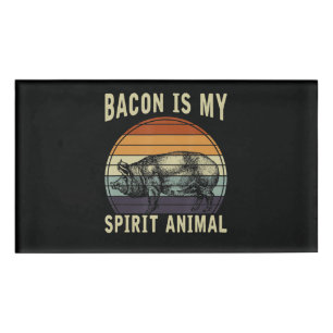 BBQ Bacon Is My Spirit Animal BBQ Name Tag