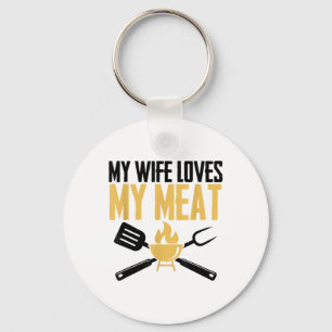 Bbq Barbeque - My Wife Loves My Meat _1 Keychain