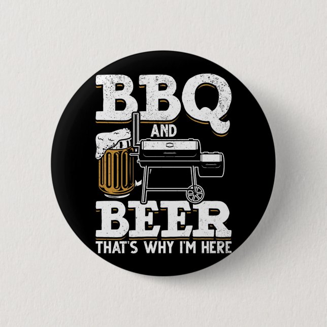 Bbq Bbq And Beer Thats Why Im Here  2 Inch Round Button (Front)