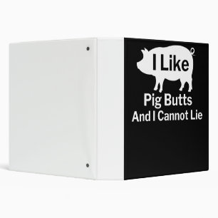 BBQ   BBQ I Like Pig Butts And I Cannot Lie Binder