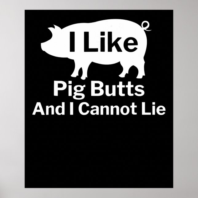 BBQ | BBQ I Like Pig Butts And I Cannot Lie Poster (Front)