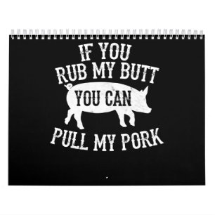 BBQ BBQ Rub My Butt Pull My Pork Smoker Grilling Calendar